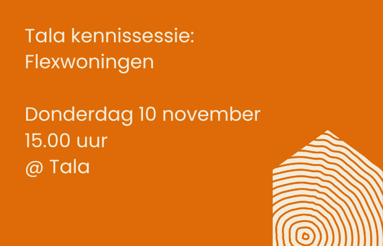 Tala kennissessie Flexwoningen